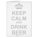 Keep Calm and Drink Beer - Funny Drunk Alcohol Greeting Card