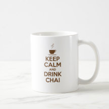 KEEP CALM AND DRINK CHAI COFFEE MUGS