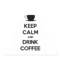 Keep Calm and Drink Coffee
