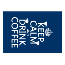 Keep Calm and Drink Coffee - all colours Business Card Templates