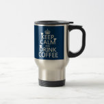 Keep Calm and Drink Coffee - all colours Mugs