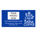 Keep Calm and Drink Coffee - all colours Personalized Photo Card