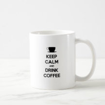 Keep Calm and Drink Coffee Mugs