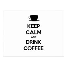 Keep Calm and Drink Coffee Postcards