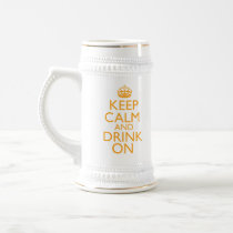 Keep Calm and Drink On Beer Stein Coffee Mugs
