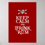 KEEP CALM and DRINK RUM Poster