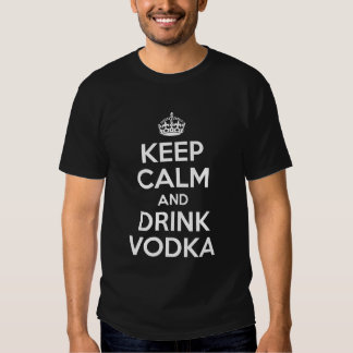 keep_calm_and_drink_vodka_t_shirt-r289dfc6618214a65b94923cd442ea617_jg4dk_324.jpg