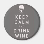 Keep Calm and Drink Wine Magnet