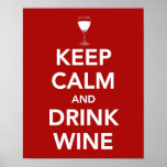 Keep Calm and Drink Wine posters