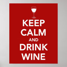 Keep Calm and Drink Wine Posters