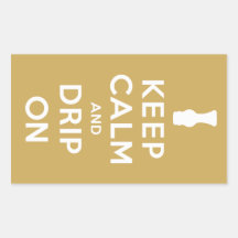 Keep Calm and Drip On Stickers