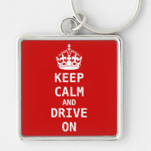 Keep Calm and DRIVE ON Keychain