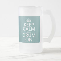 Keep Calm and Drum On (any background color) Mug