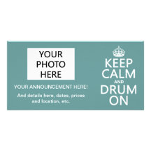 Keep Calm and Drum On (any background color) Custom Photo Card