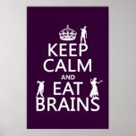 Keep Calm and Eat Brains (zombies) (any colour) Poster