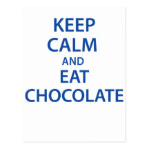Keep Calm and Eat Chocolate Postcard