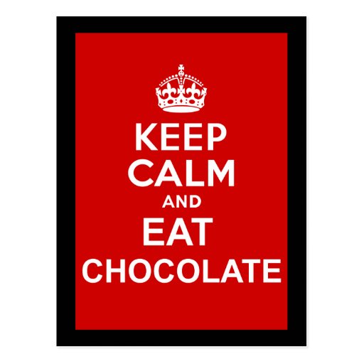 Keep Calm and Eat Chocolate Postcards