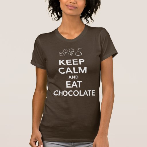 Keep Calm and Eat Chocolate t-shirt