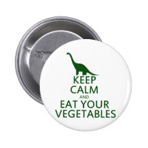 Keep Calm and Eat your Vegetables Button