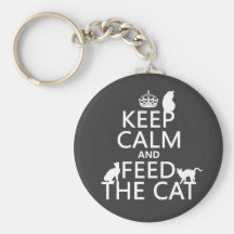 Keep Calm and Feed The Cat Keychain