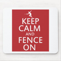 Keep Calm and Fence On Mouse Pad