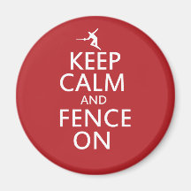 Keep Calm and Fence On Refrigerator Magnets