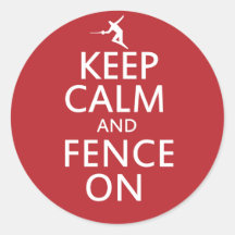 Keep Calm and Fence On Stickers