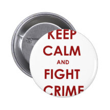 Keep calm and fight crime pinback buttons