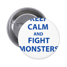 Keep Calm and Fight Monsters Buttons