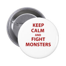 Keep Calm and Fight Monsters Pins