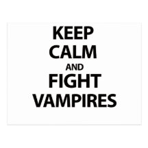 Keep Calm and Fight Vampires Postcard