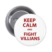 Keep Calm and Fight Villians Pinback Button