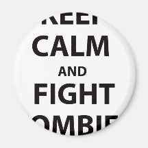 Keep Calm and Fight Zombies Fridge Magnet
