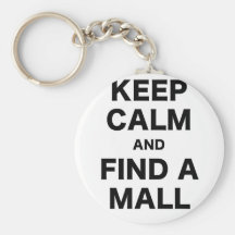 Keep Calm and Find a Mall Keychain