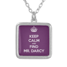Keep Calm and Find Mr. Darcy Jane Austen Custom Jewelry