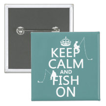 Keep Calm and Fish On - customisable colours Button