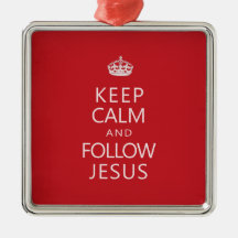 Keep Calm and Follow Jesus Ornaments