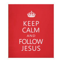 Keep Calm and Follow Jesus Stretched Canvas Print