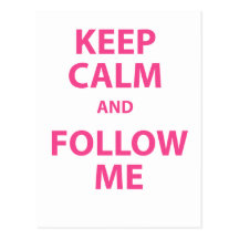 Keep Calm and Follow Me Postcards