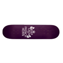 Keep Calm and French Horn (any background color) Skateboard Deck