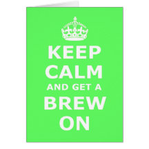 Keep Calm and Get a Brew On Card