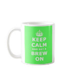 Keep Calm and Get a Brew On mug