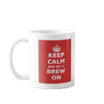 Keep Calm and Get a Brew On mugs