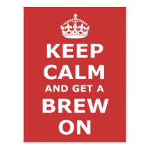 Keep Calm and Get a Brew On Postcard