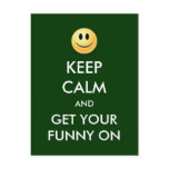 KEEP CALM And Get Your FUNNY On Postcard
