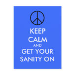 Keep Calm And Get Your SANITY On Postcards