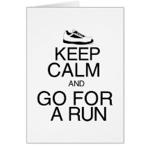 Keep Calm and Go For A Run Greeting Card