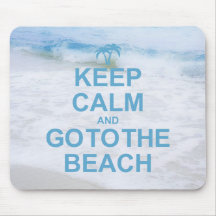 Keep Calm And Go To The Beach Mouse Pads