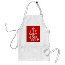 Keep Calm and Golf On - available in all colours Aprons