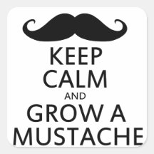 Keep Calm and Grow a Moustache Sticker